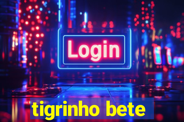 tigrinho bete